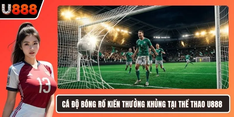 Cá độ bóng rổ kiến thưởng khủng tại thể thao U888