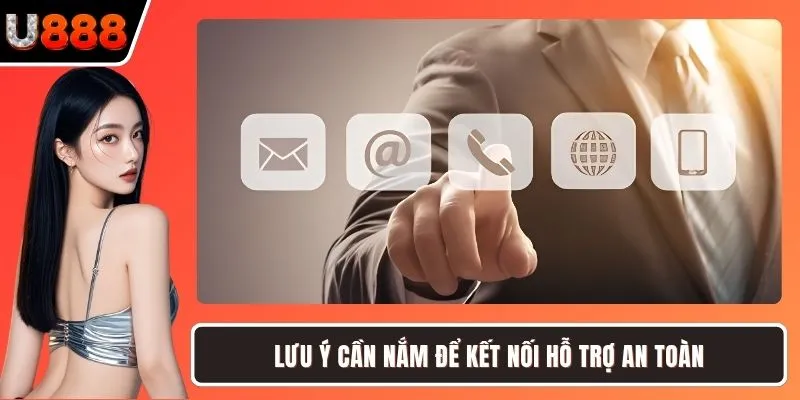 Lưu ý cần nắm để kết nối hỗ trợ an toàn